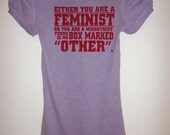 Radical Political Feminist Tee - Feminist or Misogynist quote - Womens tee size XS