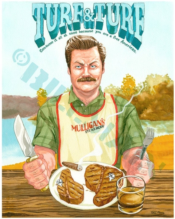 Turf and Turf Ron Swanson print 8 x 10