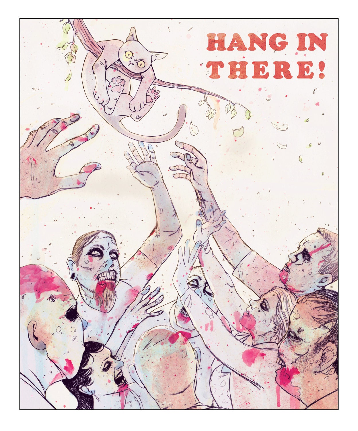 The Zombie Apocalypse is coming.. "Hang in There"