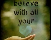 Digital Photo Download-Inspirational Art 8x8 inches Print at home photo believe with all your heart