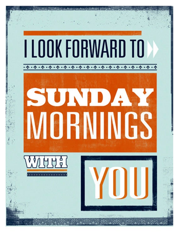 Sunday Mornings -8.5x11in quote print, typography