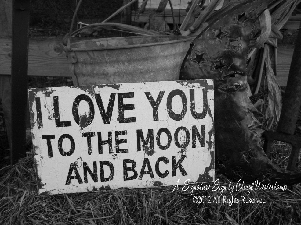 I LOVE YOU To The Moon And Back Sign, Primitive Sign, Cottage Decor, Wedding Prop, Baby Shower Gift, Vintage Sign