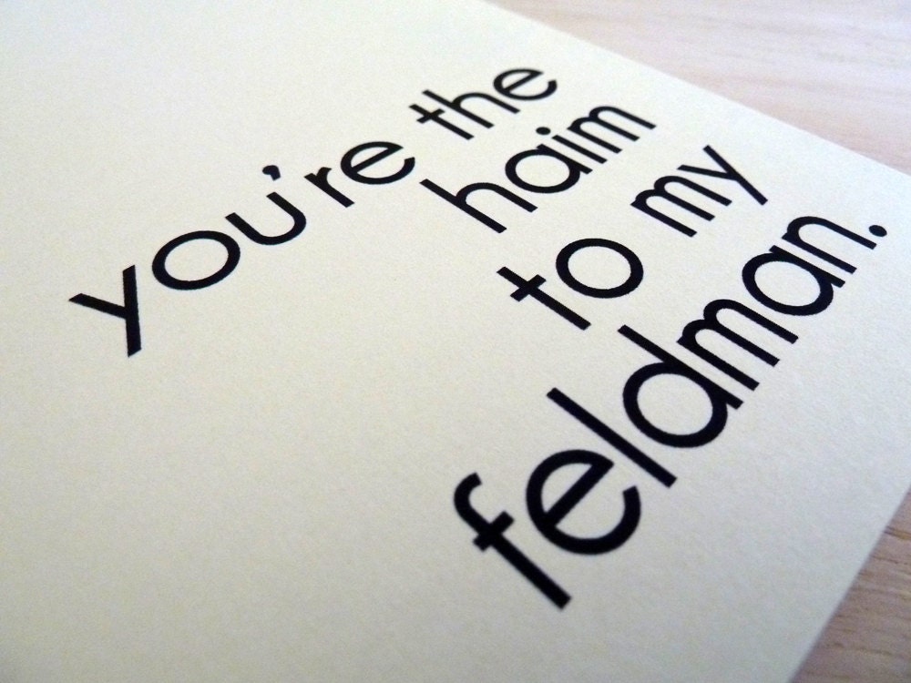 Birthday Card - You're the Haim to my Feldman