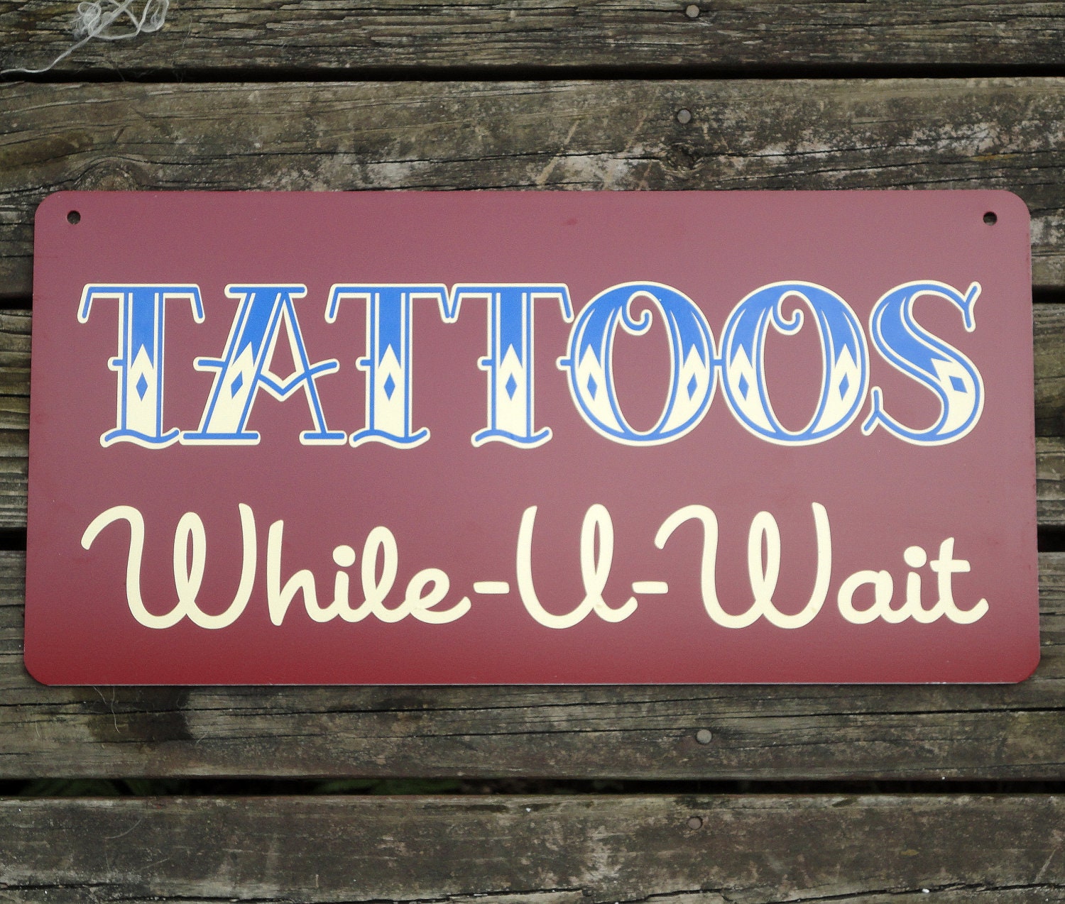 Tattoos While You Wait Aluminum Sign -  Burgundy