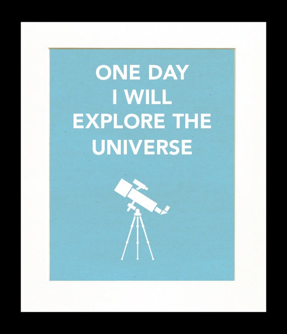 Children's Art Print Poster, Nursery Art, Children's Room, Telescope, Astronaut, One Day I Will Explore the Universe, 11x14 Print