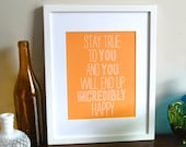 Inspirational art, typography print, stay true to you print, be yourself quote, Art Print 5 x 7 size