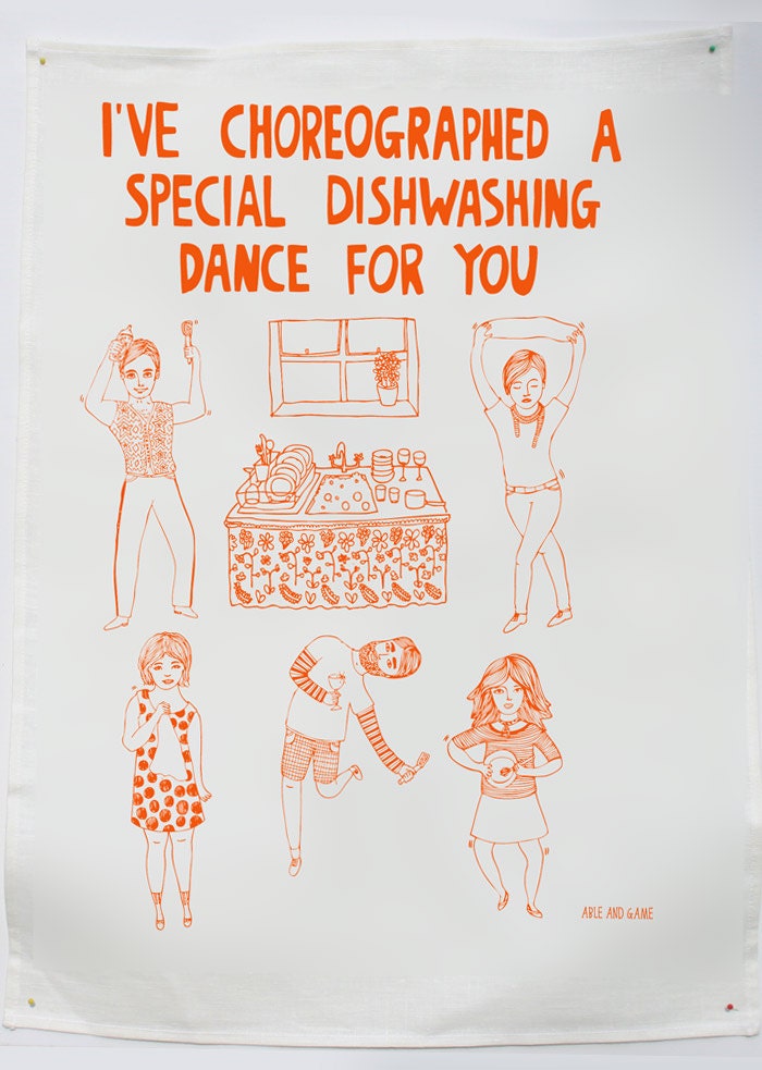 Tea Towel - I've Choreographed a special dishwashing dance for you