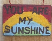 You are my sunshine handpainted wooden sign with wire hanger-distressed-rts