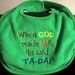 Embroidered Bib for Baby-When God Made Me He said Ta-Da-Green