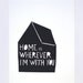 Home is Wherever I'm With You Print in Black