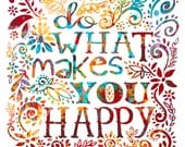 Do What Makes You Happy - PRINT