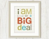I am Kind of a BIG Deal: Nursery Art, Typography Poster Print - Quote, Bright, Colorful, Stripes - Green, Red Orange, Aqua Blue 8 x 10