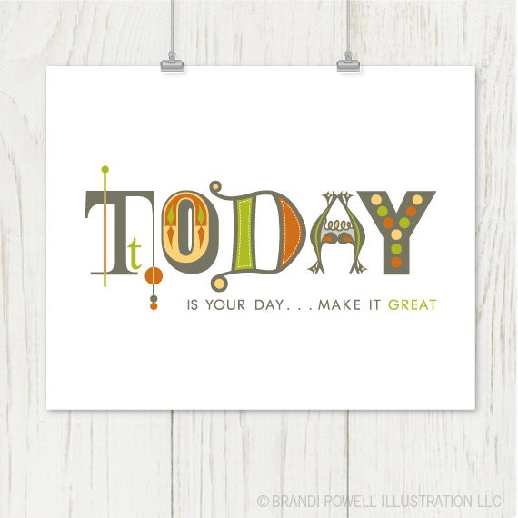 Today is Your Day: Inspirational Poster - Typography Print, Motivational Art - Home Decor, Under 20, Orange, Chartreuse Green, Grey 8 x 10