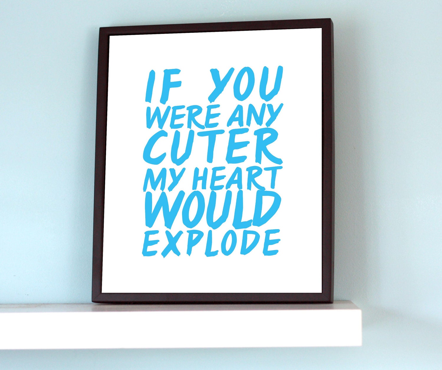 If you were any cuter - print