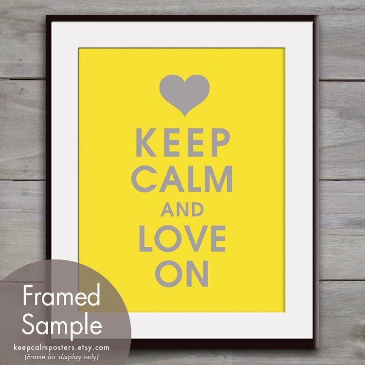 Keep Calm and LOVE ON - 11x14 Poster (Featured in Style S) Purchase 3 and get 1 FREE