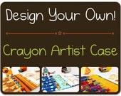 Custom designed Crayon Artist Case travel toy - You choose print