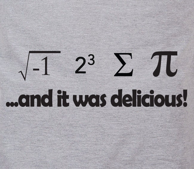 I ate some pie and it was delicious - eight sum Pi math nerdy humor tee t-shirt