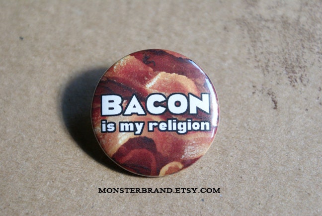 Bacon is my religion, food breakfast, humor funny - Pinback Button Badge