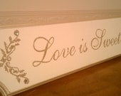 Glittered LOVE is SWEET Wedding Sign Beautiful for your Dessert Bar or CandyTable, Champagne Weddings, Bling Weddings, Hollywood Weddings