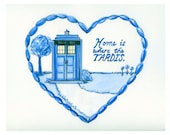 Home is where the TARDIS, 5x7 or 5x5 print