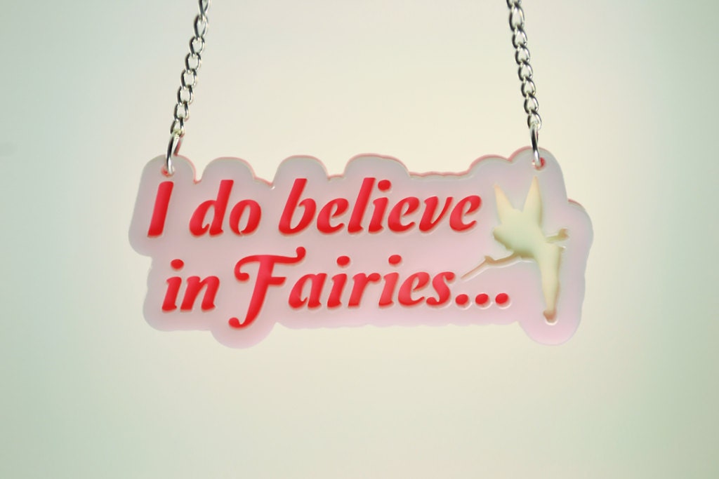 Tinkerbell - I do Believe in Fairies Glow in the Dark Necklace - Laser Cut Acrylic