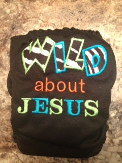 Wild about Jesus embroidered cloth diaper