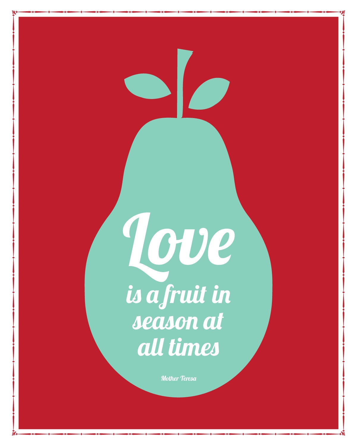 Love Is In Season, religious Mother Teresa, pear fruit, kitchen art, retro modern home decor: 11 x 14