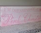 Christmas Decoration Shabby Chic Sign -  "I'm Dreaming of a Pink Christmas"  in shimmery crackled distressed pink & white