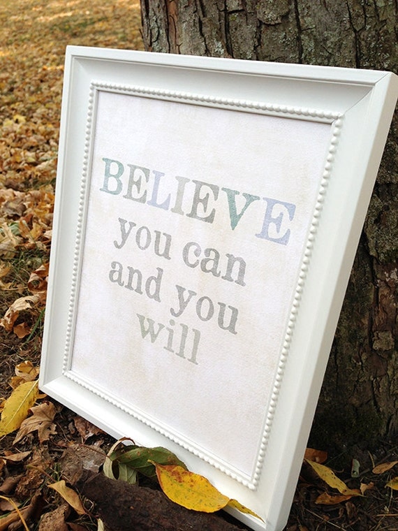 Believe you can and you will inspirational quote Art Print 8x10