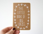 The Little Book Of BIG Ideas -  Moleskine Journal