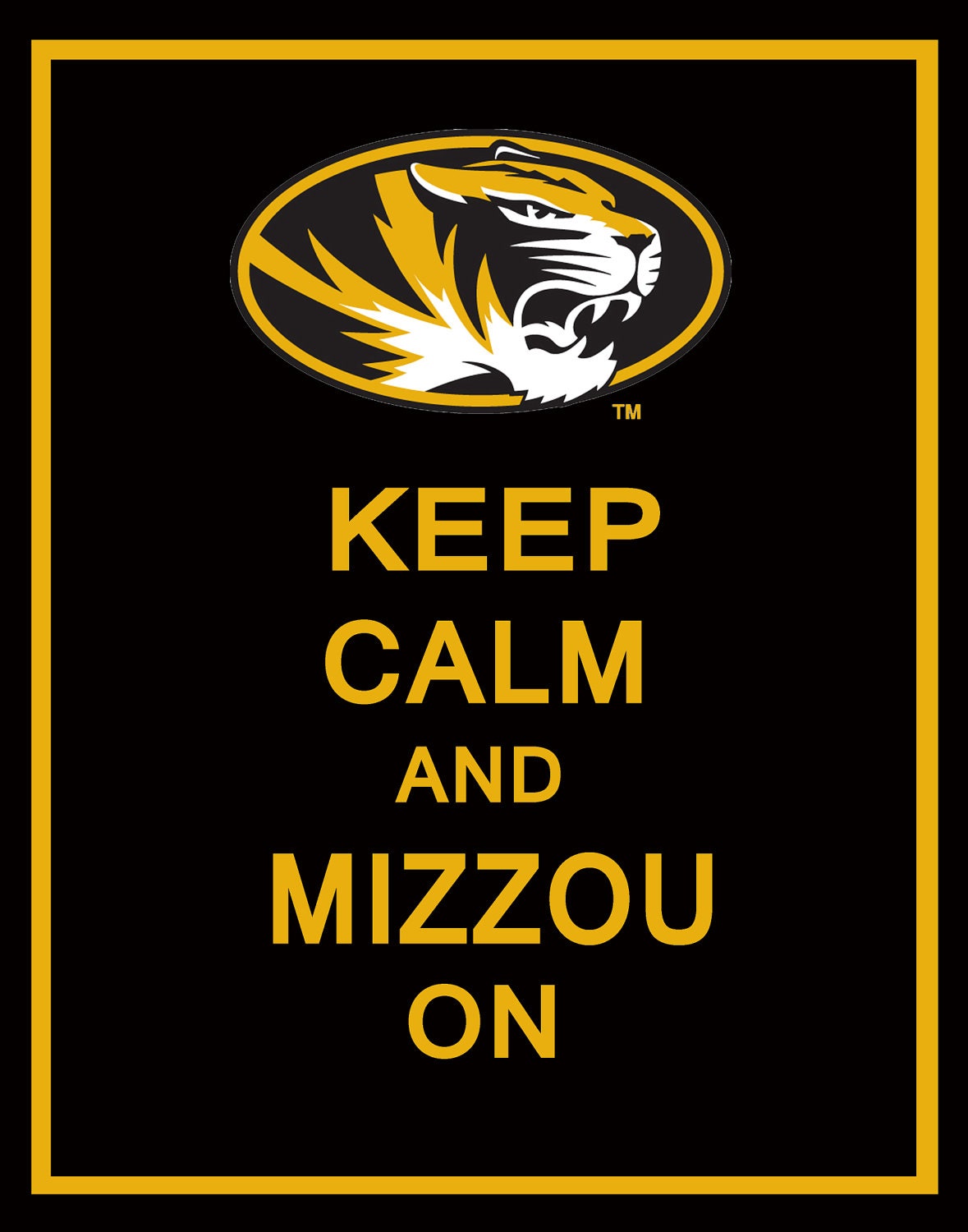 Keep Calm and Mizzou ON 11X14 print