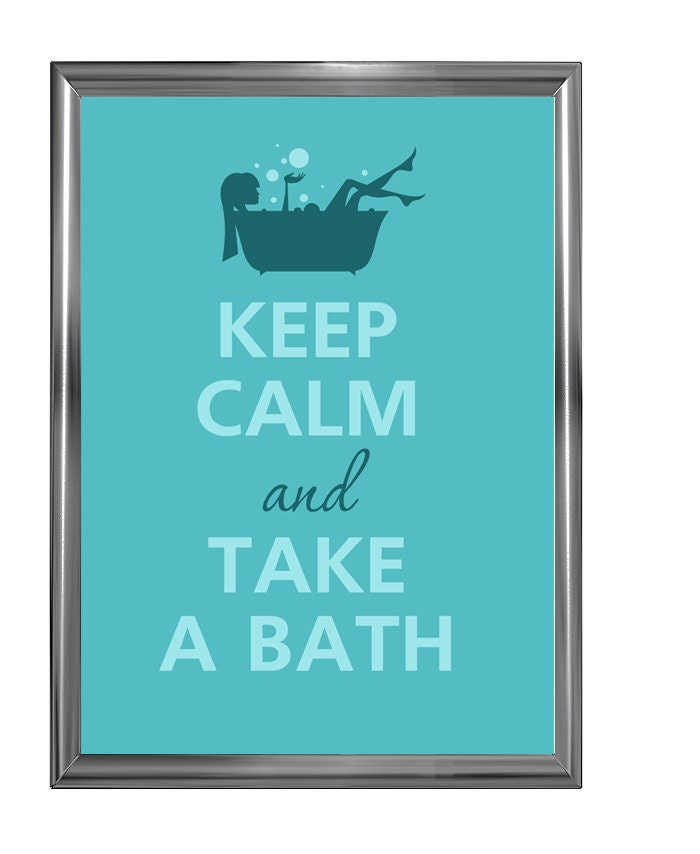 Keep calm and take a bath