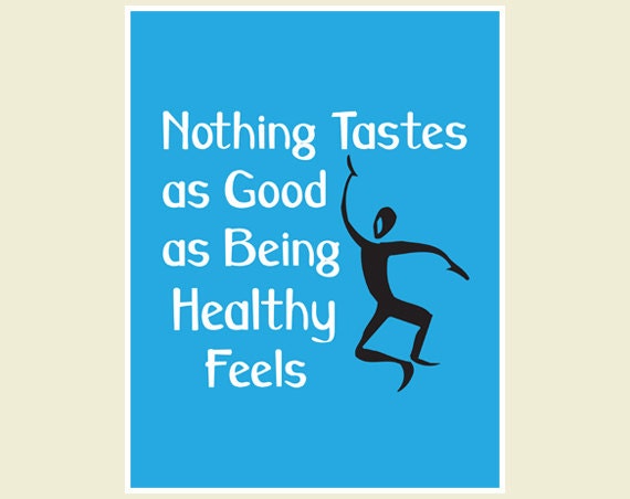 Healthy Eating Print "Nothing Tastes as Good..."