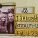 Personalized Wedding gift/Decoration Happily Ever After wedding, shower, anniversary, Valentines gift I have always know it was you