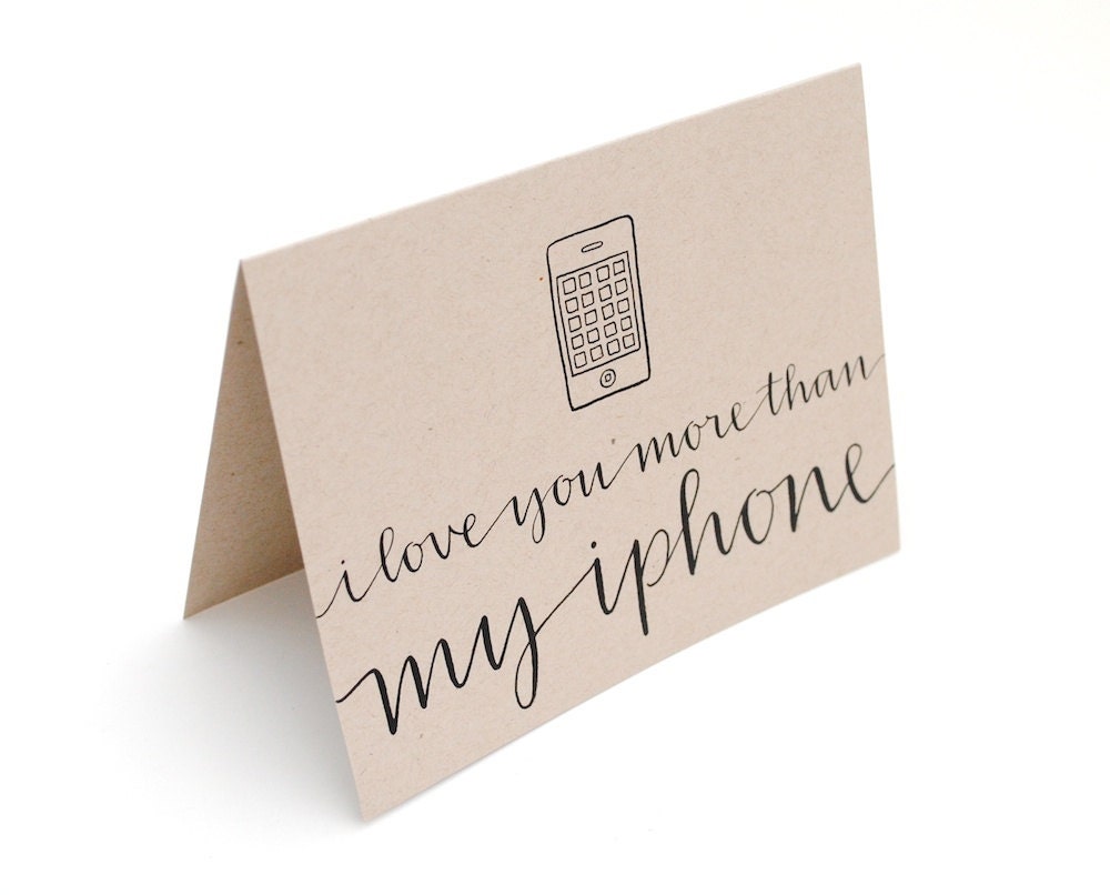 Hipster Love Greeting Card . Modern Handwritten Calligraphy . I Love You More Than My iPhone . Light Brown Kraft . Single