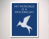 Hunger Games and Harry Potter Inspired My Patronus Is a Mockingjay Poster Print 11" x 14" / Wall Art / Digital Creation / Typography