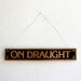 Vintage Sign, Beer Sign, Bar Sign, Vintage Beer Sign, Metal Sign, On Draught, Gold and Black, Oktoberfest