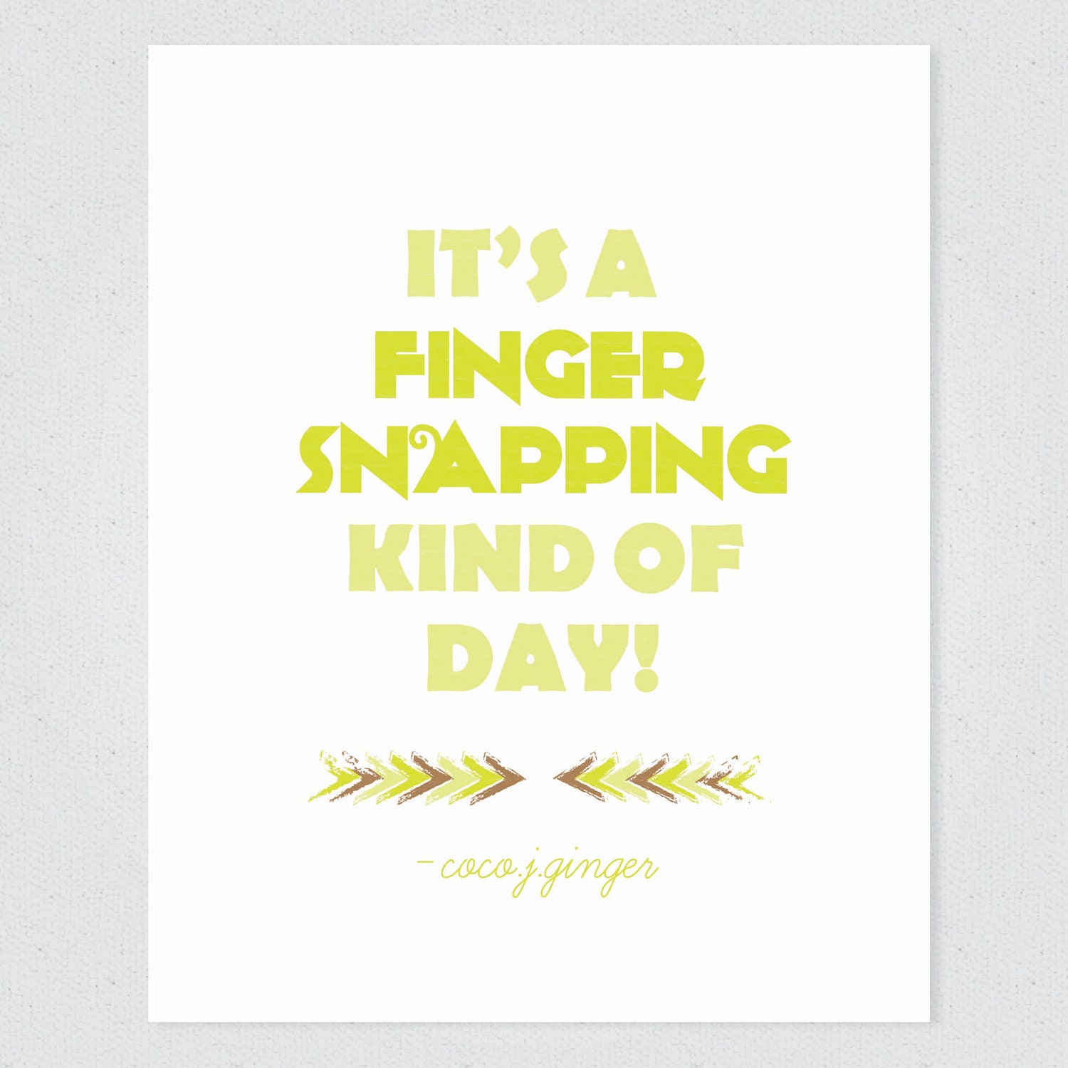 Inspirational Dorm Art, Inspirational art print, Lime green, It's A Finger Snapping Kind Of Day, 8x10