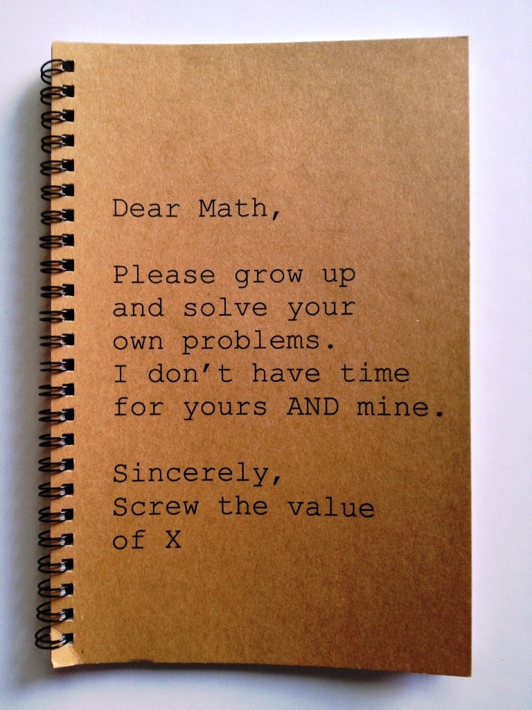 Journal - Dear Math, Sincerely Screw the value of X