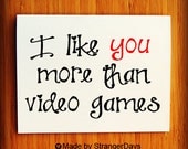 Valentine's Day Card " I like you more than Video Games "
