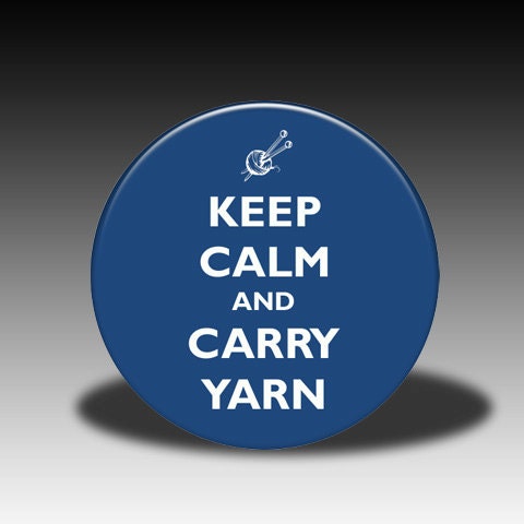 Keep Calm and Carry Yarn - Pocket Mirror, Magnet, Bottle Opener or Pin