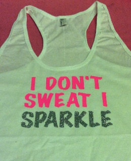 I Don't Sweat I Sparkle Racerback Tank in White