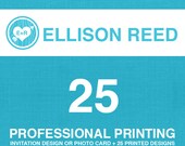 25 professional printed flat cardstock cards with envelopes and any invitation or photo card design already sold in the Ellison Reed shop
