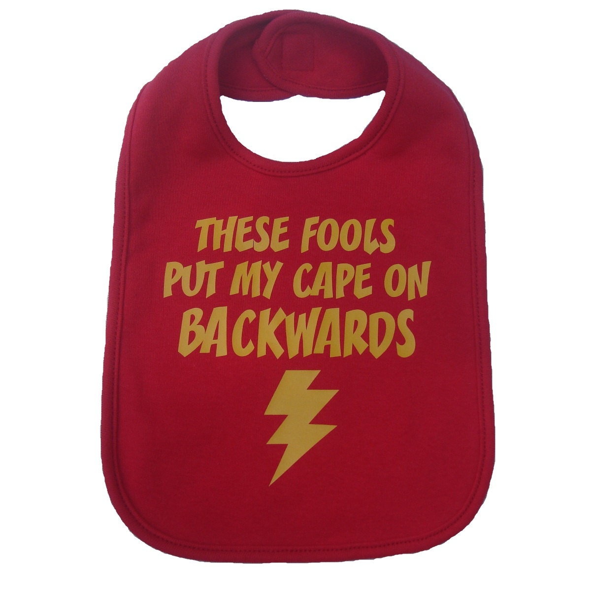 These fools put my cape on backwards baby bib infant toddler boy / girl / unisex funny superhero shower gift - red and yellow