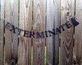 Dalek EXTERMINATE Dr. Who inspired banner