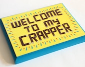 Welcome To My Crapper Illustration mounted on wood // ready to hang // by Andrew Zangerle of The Maple Ridge for Art Star