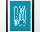 Typography Poster - Today Is Not Monday - Retro-style typo wall decor prints A3