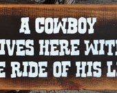 Primitive Rustic Western Country A Cowboy Lives Here Western Wood Sign