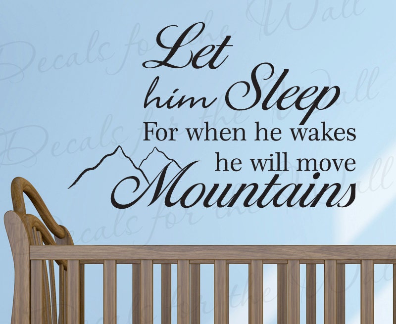 Let Him Sleep For When He Wakes Will Move Mountain Boy Room Kid Baby Nursery Wall Decal Sticker Decor Vinyl Quote Art Decoration K94
