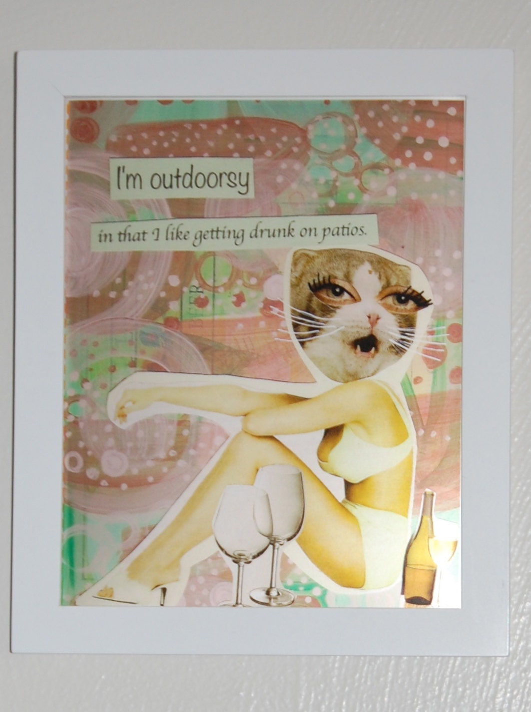 I'm Outdoorsy in that I like Getting Drunk on Patios -  Funny Sexy Art Collage- 8 x 10 Print